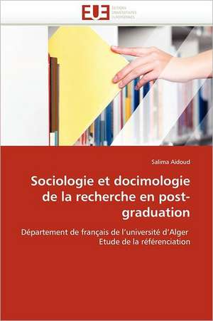 Sociologie et docimologie de la recherche en post-graduation de Salima Aidoud