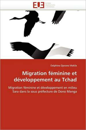 Migration féminine et développement au Tchad de Delphine Djerane Mekila