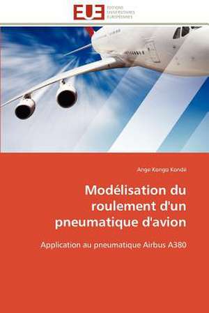 Modelisation Du Roulement D'Un Pneumatique D'Avion