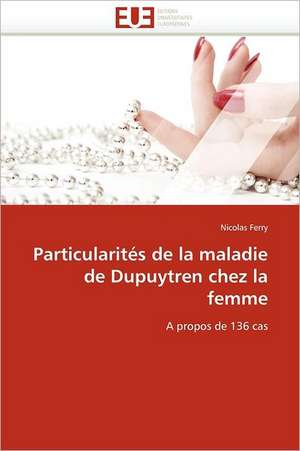 Particularites de La Maladie de Dupuytren Chez La Femme: Ong de Developpement, Nouveaux Acteurs de La Migration ? de Nicolas Ferry