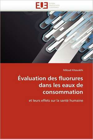 Évaluation des fluorures dans les eaux de consommation de Miloud Khouakhi