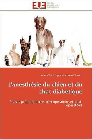 L'Anesthesie Du Chien Et Du Chat Diabetique de Anne-Claire Legrandjacques-CL Ment