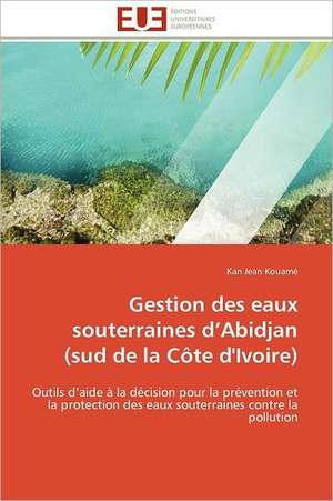 Gestion Des Eaux Souterraines D''Abidjan (Sud de La Cote D''Ivoire)