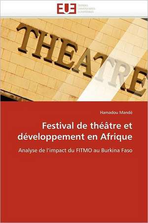 Festival de Theatre Et Developpement En Afrique: Mode de Traitement de L'Information Et Observance Aux Arv de Hamadou Mandé