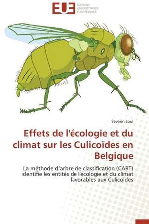 Effets de L'Ecologie Et Du Climat Sur Les Culicoides En Belgique: Mode de Traitement de L'Information Et Observance Aux Arv de Séverin Loul