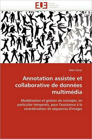 Annotation assistée et collaborative de données multimédia de Alain Simac