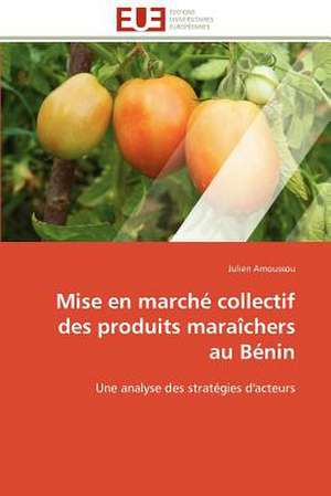 Mise En Marche Collectif Des Produits Maraichers Au Benin