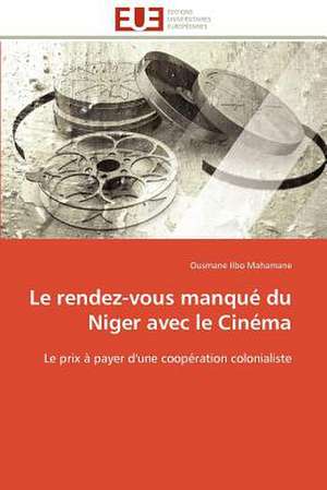 Le Rendez-Vous Manque Du Niger Avec Le Cinema