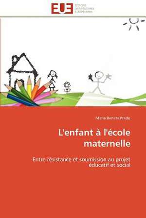 L'Enfant A L'Ecole Maternelle: Hypotheses Neoliberales En Zone Uemoa de Maria Renata Prado