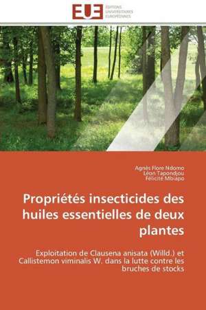 Proprietes Insecticides Des Huiles Essentielles de Deux Plantes: Parite Ou Priorite? de Agnès Flore Ndomo