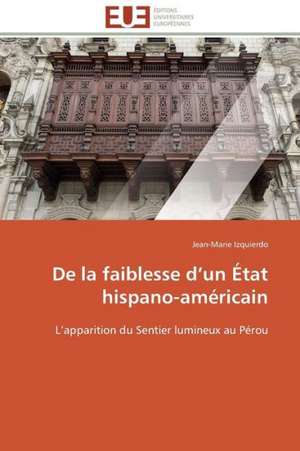 de La Faiblesse D Un Etat Hispano-Americain: Aspects Economiques de Jean-Marie Izquierdo