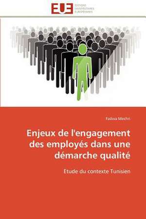 Enjeux de L'Engagement Des Employes Dans Une Demarche Qualite