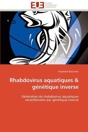 Rhabdovirus Aquatiques Genetique Inverse