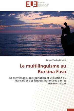 Le Multilinguisme Au Burkina Faso: Le Dispositif Tactile de Bangre Yamba Pitroipa