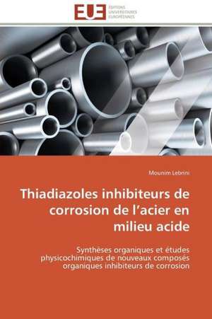 Thiadiazoles Inhibiteurs de Corrosion de L Acier En Milieu Acide: Le Dispositif Tactile de Mounim Lebrini