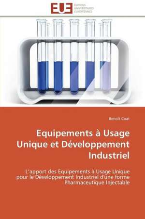 Equipements a Usage Unique Et Developpement Industriel: L'Interet Des Supports Visuels de Benoît Coat