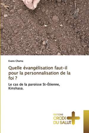 Quelle évangélisation faut-il pour la personnalisation de la foi ? de Evans Chama