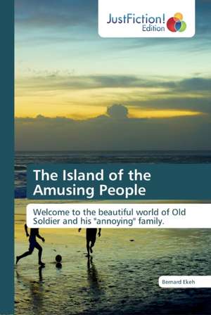 The Island of the Amusing People de Bernard Ekeh