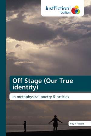 Off Stage (Our True identity) de Roy K Austin