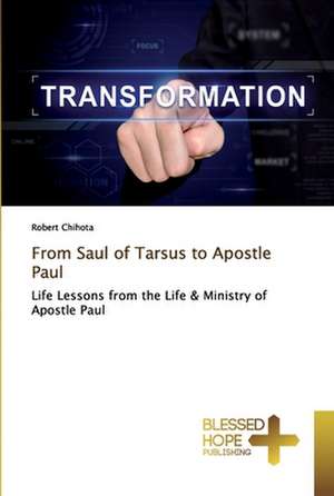 From Saul of Tarsus to Apostle Paul de Robert Chihota