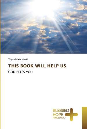 THIS BOOK WILL HELP US de Topside Mathonsi