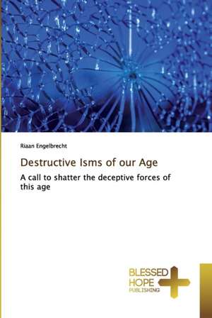 Destructive Isms of our Age de Riaan Engelbrecht