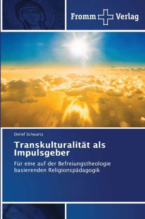 Transkulturalität als Impulsgeber de Detlef Schwartz