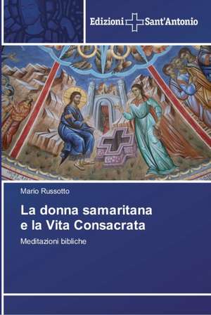 La donna samaritana e la Vita Consacrata de Mario Russotto