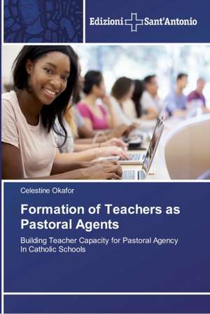 Formation of Teachers as Pastoral Agents de Celestine Okafor