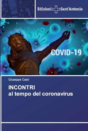 INCONTRI al tempo del coronavirus de Giuseppe Casti