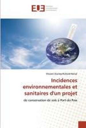 Incidences environnementales et sanitaires d'un projet de Vincent Stanley-Richard-Kémal