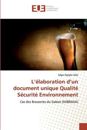 L¿élaboration d¿un document unique Qualité Sécurité Environnement de Edgar Oyeghe Salla