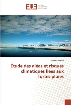 Étude des aléas et risques climatiques liées aux fortes pluies de Sarah Khemissi