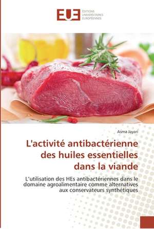 L'activité antibactérienne des huiles essentielles dans la viande de Asma Jayari