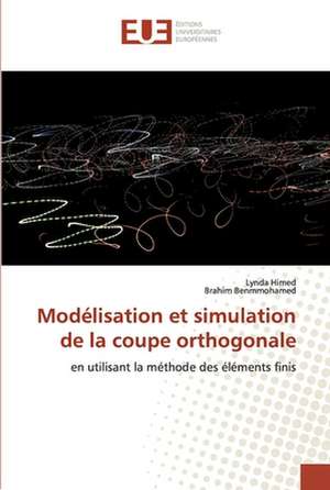 Modélisation et simulation de la coupe orthogonale de Lynda Himed