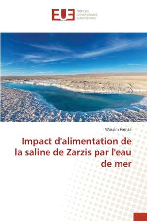 Impact d'alimentation de la saline de Zarzis par l'eau de mer de Wassim Hamza