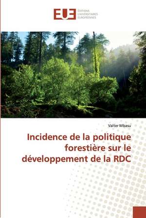 Incidence de la politique forestière sur le développement de la RDC de Valter Mbasu