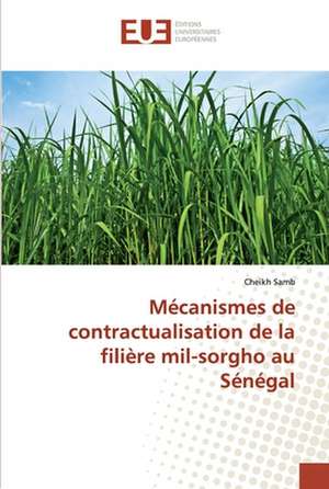 Mécanismes de contractualisation de la filière mil-sorgho au Sénégal de Cheikh Samb