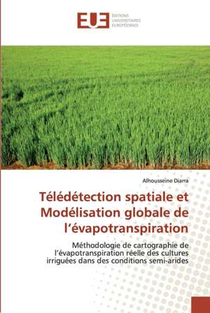 Télédétection spatiale et Modélisation globale de l¿évapotranspiration de Alhousseine Diarra