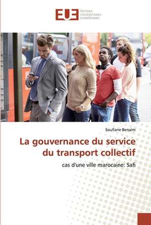 La gouvernance du service du transport collectif de Soufiane Benaim