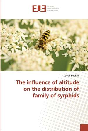 The influence of altitude on the distribution of family of syrphids de Daoud Boukria