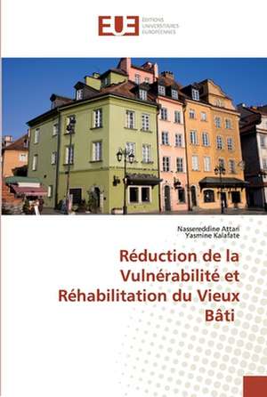 Réduction de la Vulnérabilité et Réhabilitation du Vieux Bâti de Nassereddine Attari