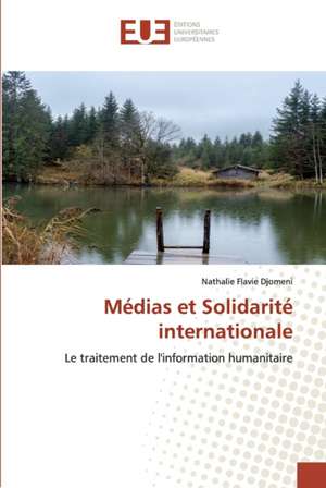 Médias et Solidarité internationale de Nathalie Flavie Djomeni