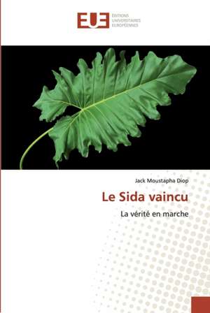 Le Sida vaincu de Jack Moustapha Diop