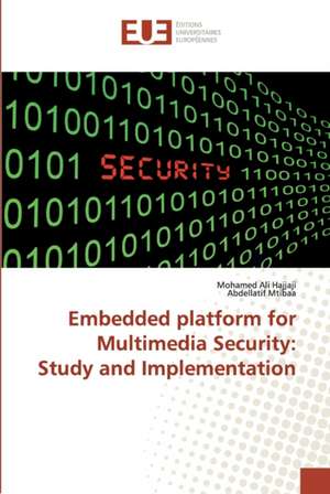 Embedded platform for Multimedia Security: Study and Implementation de Mohamed Ali Hajjaji