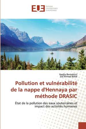 Pollution et vulnérabilité de la nappe d'Hennaya par méthode DRASIC de Nadjla Bentekhici