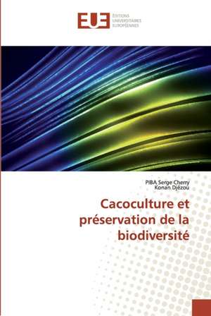 Cacoculture et préservation de la biodiversité de Piba Serge Cherry