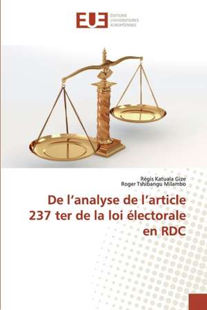 De l¿analyse de l¿article 237 ter de la loi électorale en RDC de Régis Katuala Gize