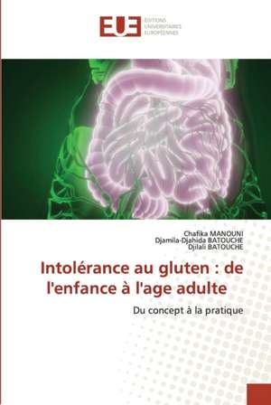 Intolérance au gluten : de l'enfance à l'age adulte de Chafika Manouni