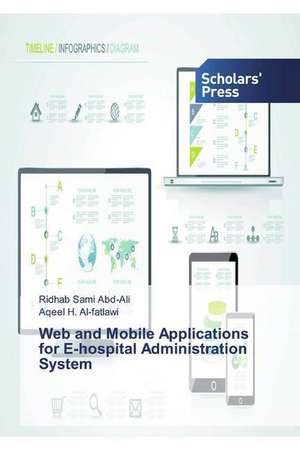 Web and Mobile Applications for E-hospital Administration System de Ridhab Sami Abd-Ali